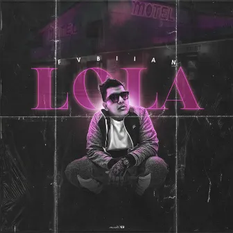 Lola by FVBIIAN