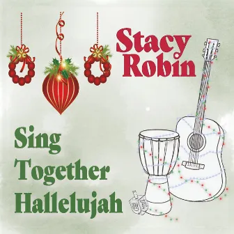 Sing Together Hallelujah by Stacy Robin