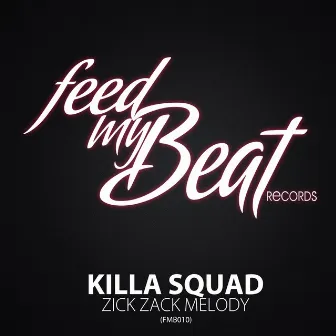 Zick Zack Melody by Killa Squad