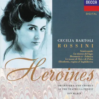 Rossini Heroines by Chorus Del Gran Teatro La Fenice