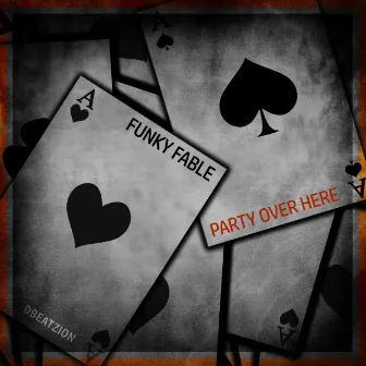 Party Over Here by Funky Fable