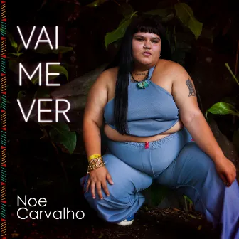 Vai Me Ver by Noe Carvalho