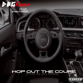 Hop Out the Coupe' by Dbgfame