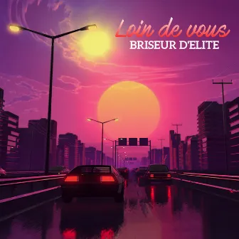 Loin de vous by Briseur D'élite