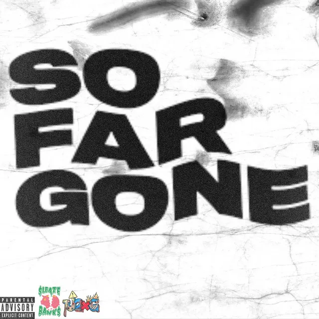 So Far Gone