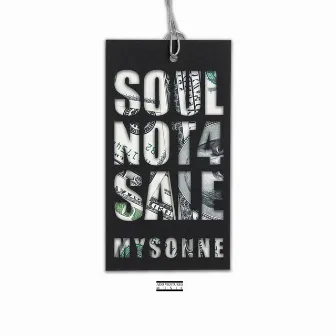 Soul Not 4 Sale by Mysonne