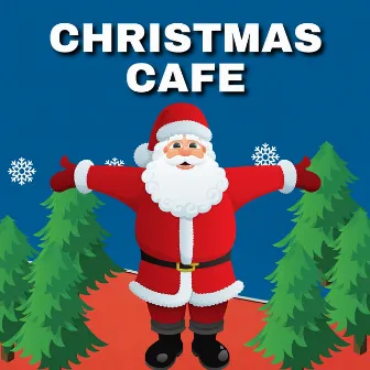 Christmas Cafe by Christmas Lounge Music