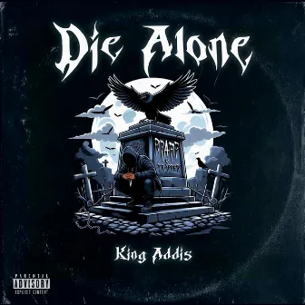 Die alone by King Addis