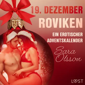 19. Dezember: Roviken – ein erotischer Adventskalender by Sara Olsson