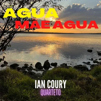 Água, Mãe Água by Ian Coury