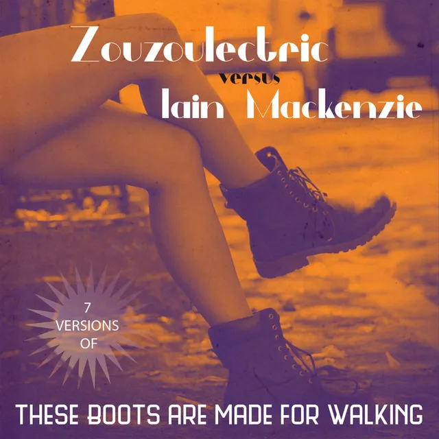 These Boots Are Made for Walking - Iain Mackenzie Jazzy Version