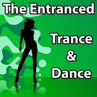 Trance & Dance by The Entranced