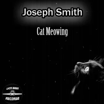 Cat Meowing by Joseph Smith