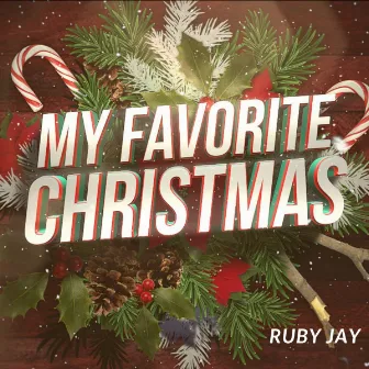 My Favorite Christmas by Ruby Jay