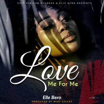 Love Me For Me by Elle Bero