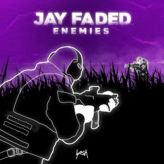 Enemies by Jay Faded