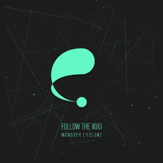 Follow the Void by Monster Cyclone