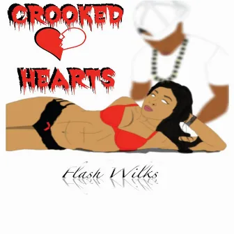 Crooked Hearts by Flash Wilks