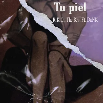 Tu Piel by R.K On The Beat