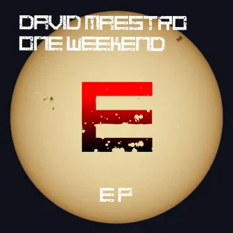 One Weekend EP by David Maestro