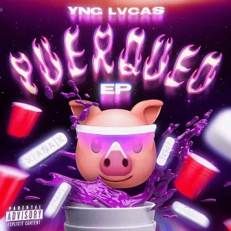 Puerqueo EP by Yng Lvcas