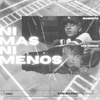 Ni Mas Ni Menos by MX Tosco