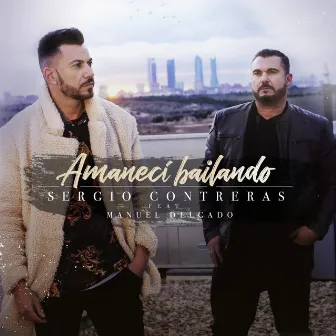 Amanecí bailando (feat. Manuel Delgado) by Sergio Contreras