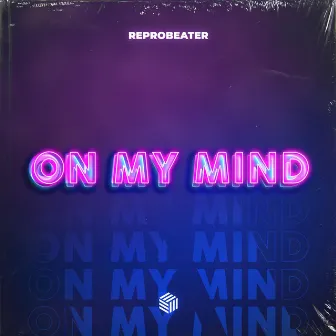 On My Mind by Reprobeater