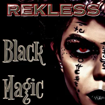 Black Magic by Rekless