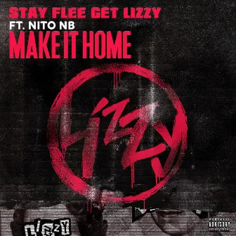 Make It Home by Stay Flee Get Lizzy