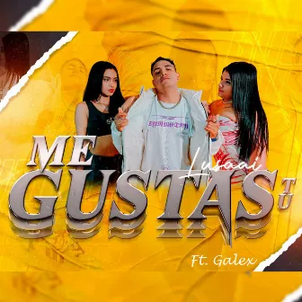 Me Gustas Tú by Lusaai