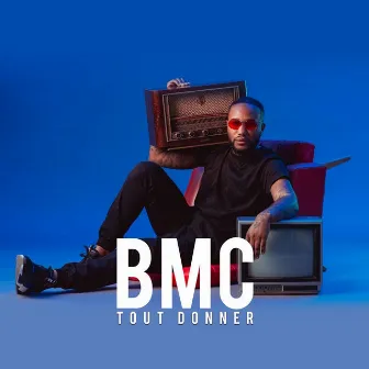 Tout donner by BMC