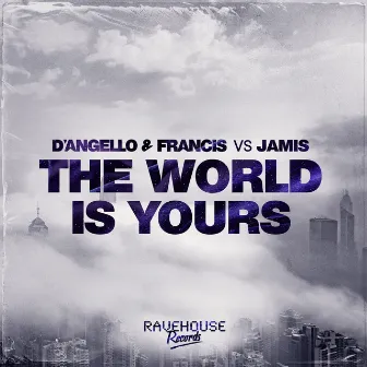 The World Is Yours by D'Angello & Francis