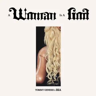 a woman is a god (BIA Remix) by Tommy Genesis