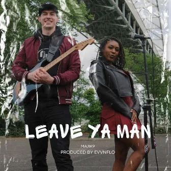 Leave Ya Man by Majik9