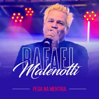 Pega na Mentira by Rafael Malenotti