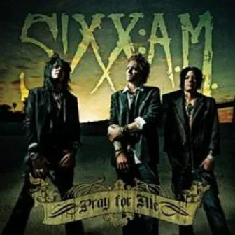 Pray For Me by Sixx:A.M.