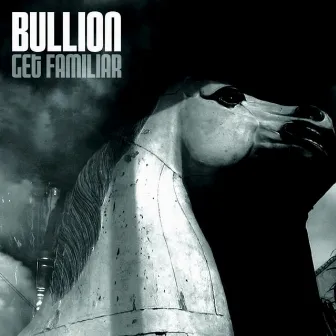 Get Familiar by Bullion