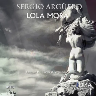 Lola Mora (The Essential Remixes) by Sergio Arguero