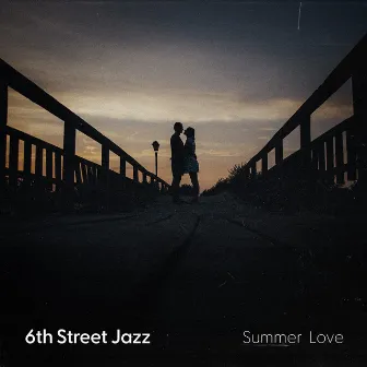 Summer Love by 6th Street Jazz