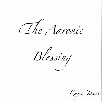 The Aaronic Blessing by Kaya Jones