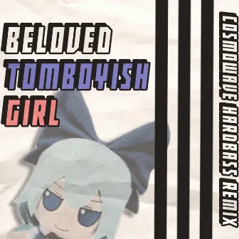 Beloved Tomboyish Girl (Hardbass) by Cosmowave