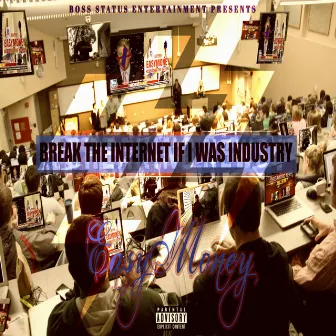 Break the Internet If I Was Industry by BSE Easy Money