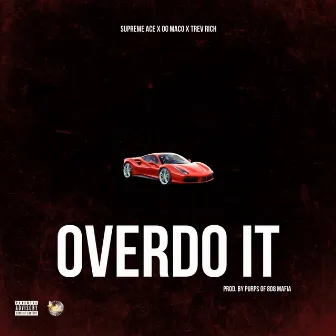 Overdo It by Supreme Ace