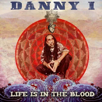 Life Is In The Blood by Danny I