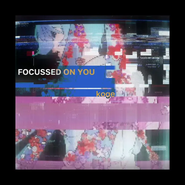 Focussed on You