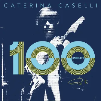 100 Minuti Per Te by Caterina Caselli