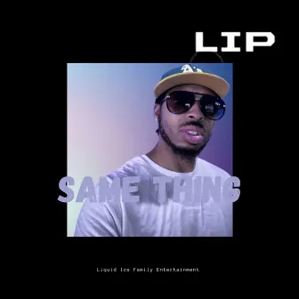 Same Thing by LIP