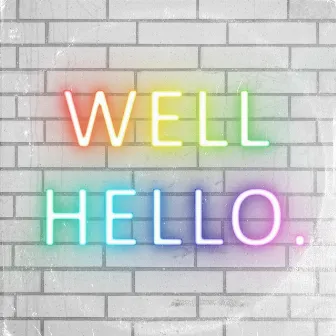 Well Hello by Kali J