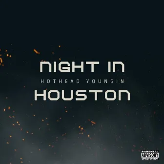 Night in Houston by Hothead Youngin